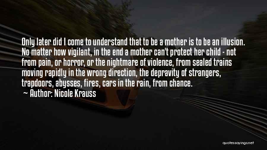 A Mother Nightmare Quotes By Nicole Krauss