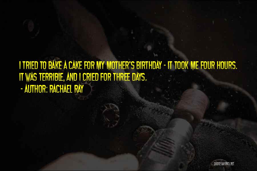 A Mother On Her Birthday Quotes By Rachael Ray
