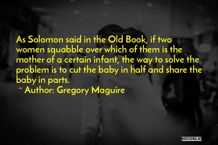 A Mother Quotes By Gregory Maguire