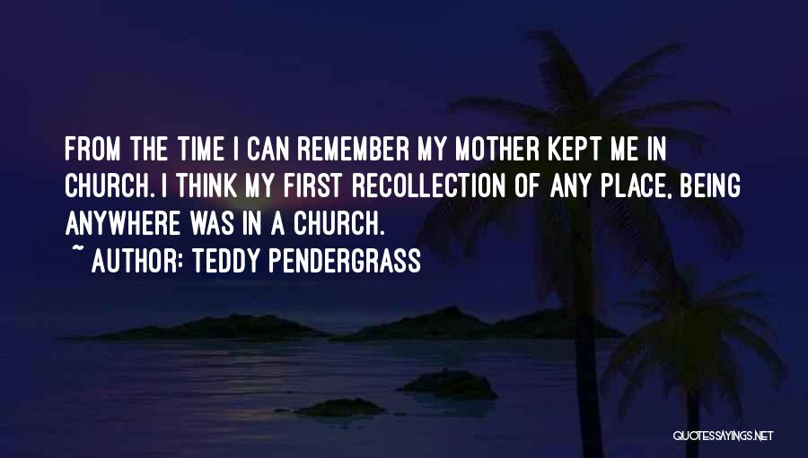 A Mother Quotes By Teddy Pendergrass