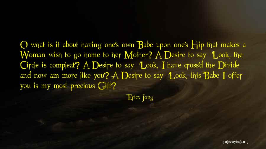A Mother S Gift Quotes By Erica Jong A Mother S Gift Quotes By Erica Jong