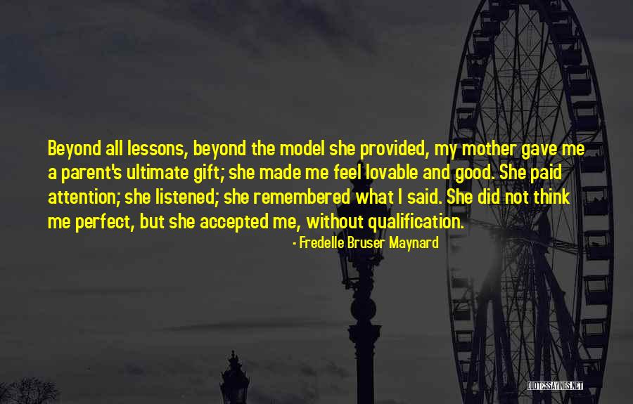 A Mother S Gift Quotes By Fredelle Bruser Maynard A Mother S Gift Quotes By Fredelle Bruser Maynard