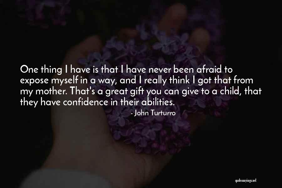 A Mother S Gift Quotes By John Turturro A Mother S Gift Quotes By John Turturro