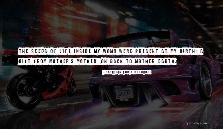 A Mother S Gift Quotes By Patricia Robin Woodruff A Mother S Gift Quotes By Patricia Robin Woodruff