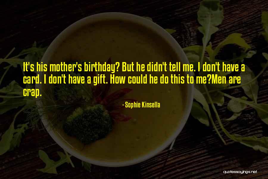 A Mother S Gift Quotes By Sophie Kinsella A Mother S Gift Quotes By Sophie Kinsella