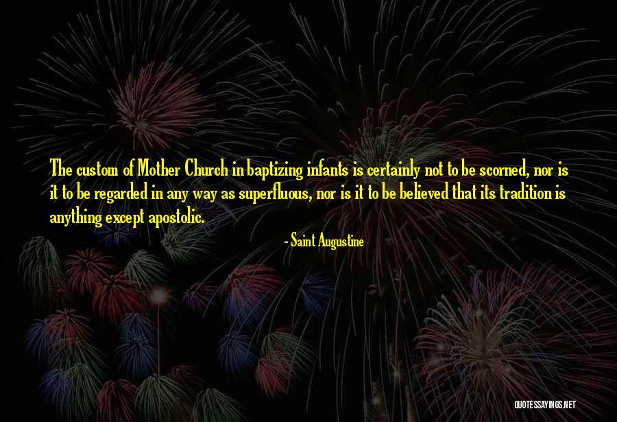 A Mother Scorned Quotes By Saint Augustine A Mother Scorned Quotes By Saint Augustine