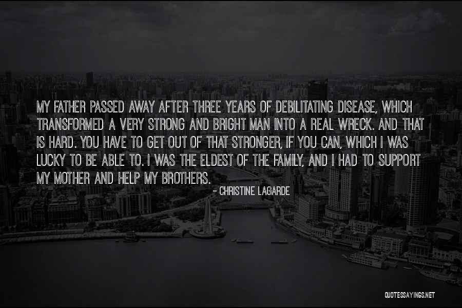 A Mother That Has Passed Away Quotes By Christine Lagarde