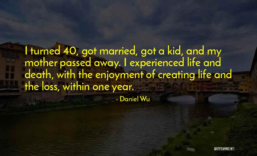 A Mother That Has Passed Away Quotes By Daniel Wu