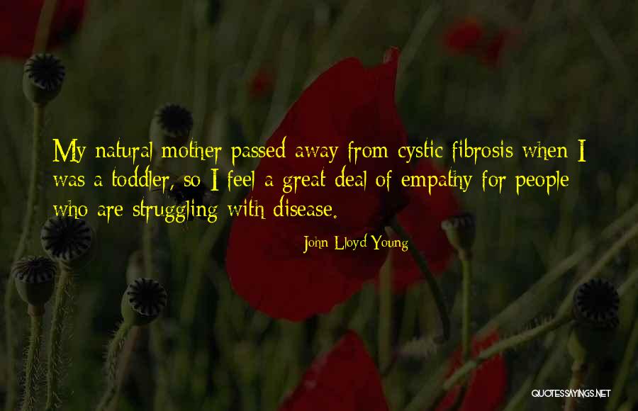 A Mother That Has Passed Away Quotes By John Lloyd Young