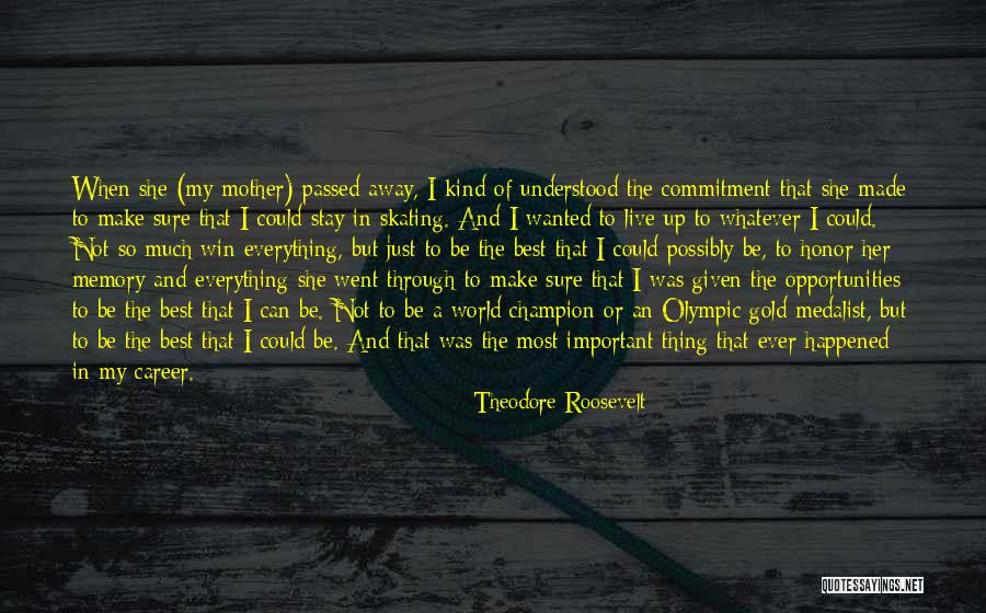 A Mother That Has Passed Away Quotes By Theodore Roosevelt