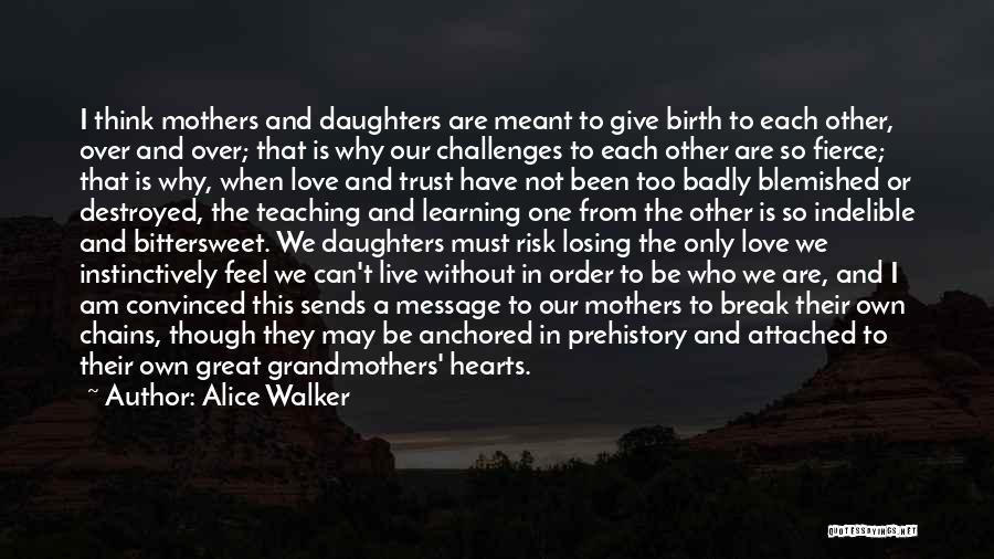 A Mother Who Give Birth Quotes By Alice Walker