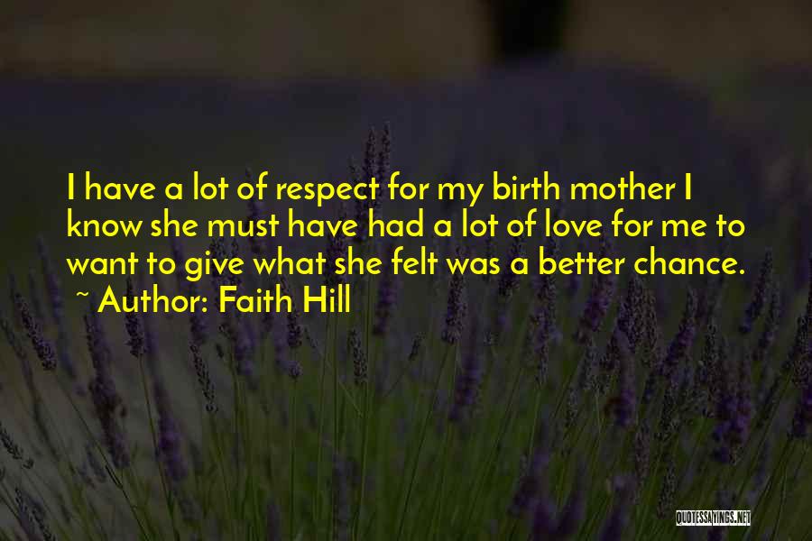 A Mother Who Give Birth Quotes By Faith Hill