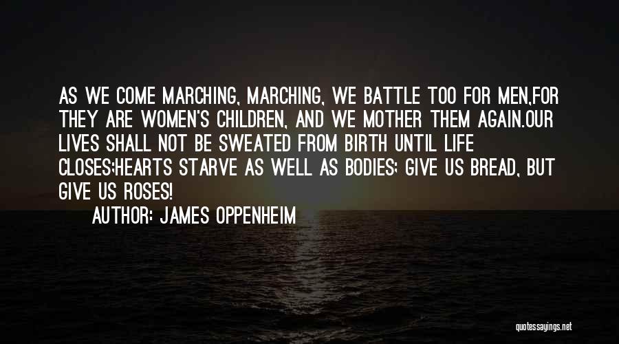 A Mother Who Give Birth Quotes By James Oppenheim