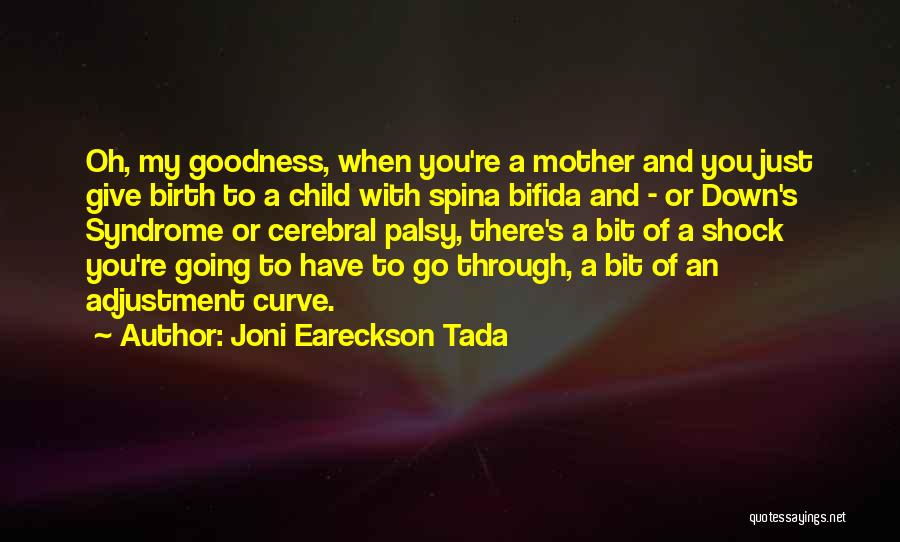 A Mother Who Give Birth Quotes By Joni Eareckson Tada