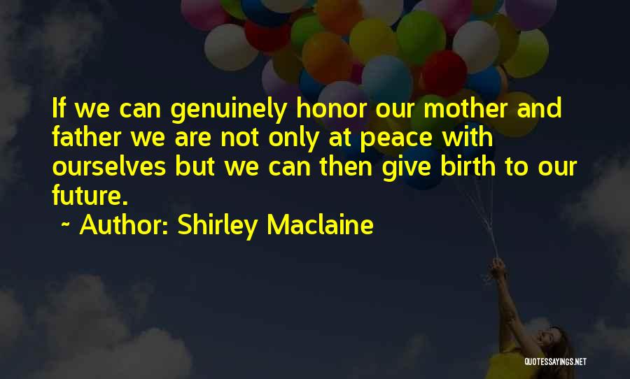 A Mother Who Give Birth Quotes By Shirley Maclaine