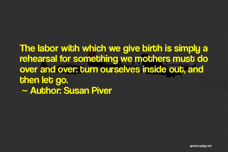 A Mother Who Give Birth Quotes By Susan Piver