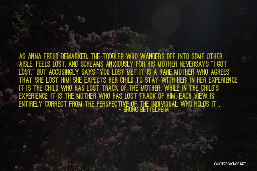 A Mother Who Has Lost A Child Quotes By Bruno Bettelheim A Mother Who Has Lost A Child Quotes By Bruno Bettelheim