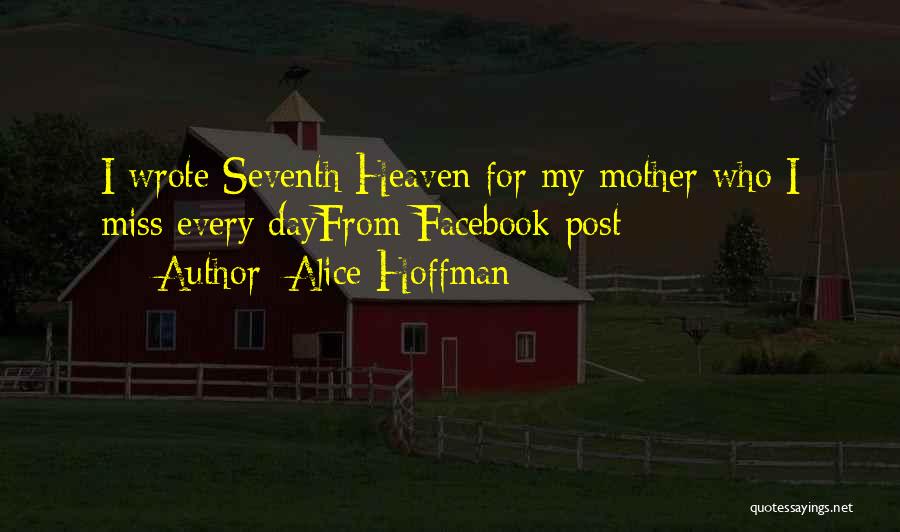 A Mother Who Is Heaven Quotes By Alice Hoffman