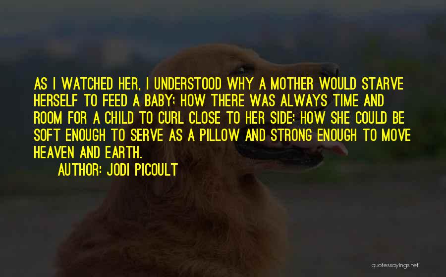 A Mother Who Is Heaven Quotes By Jodi Picoult