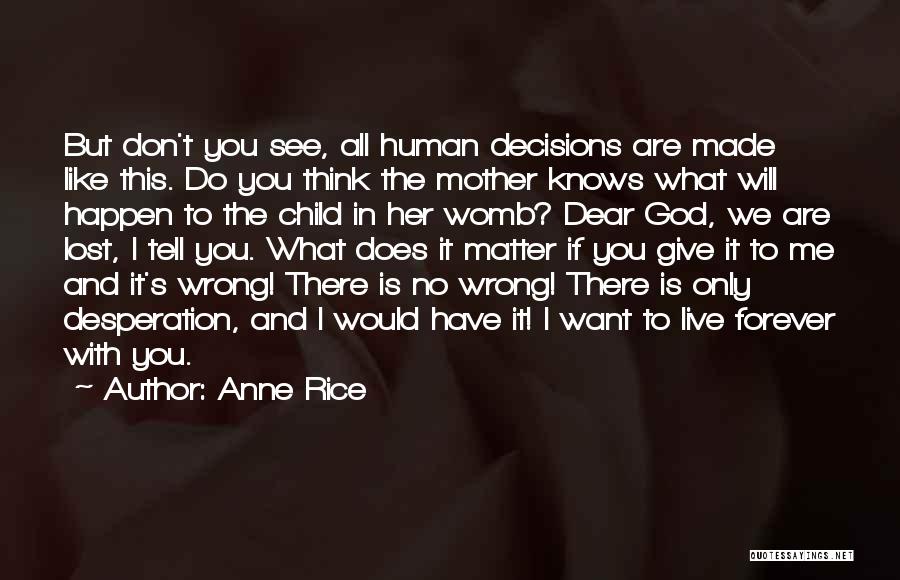 A Mother Who Lost Her Child Quotes By Anne Rice