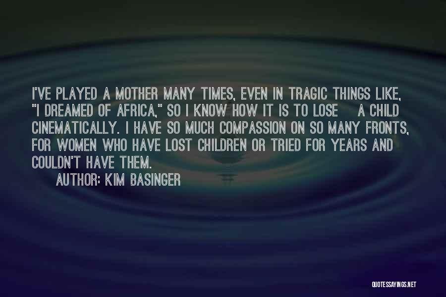 A Mother Who Lost Her Child Quotes By Kim Basinger