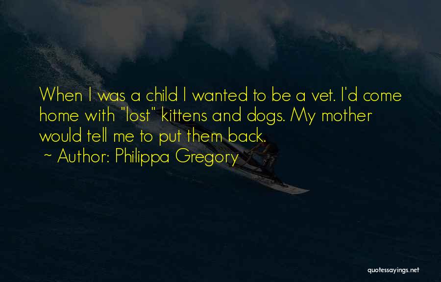 A Mother Who Lost Her Child Quotes By Philippa Gregory
