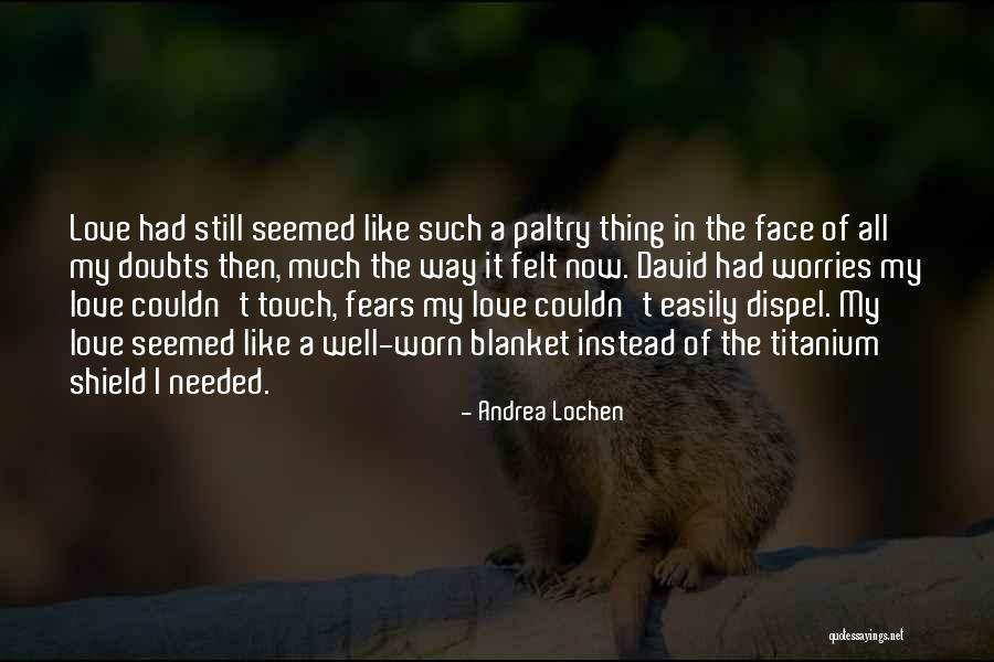 A Mother Worries Quotes By Andrea Lochen A Mother Worries Quotes By Andrea Lochen
