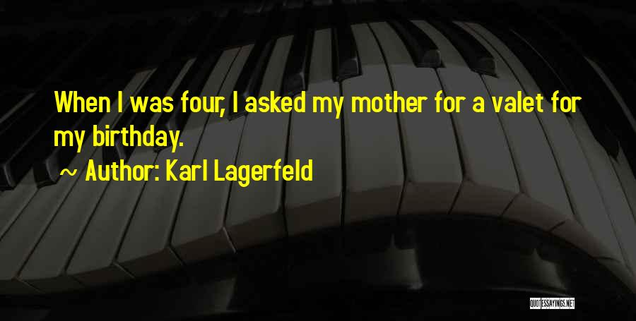 A Mother's Birthday Quotes By Karl Lagerfeld