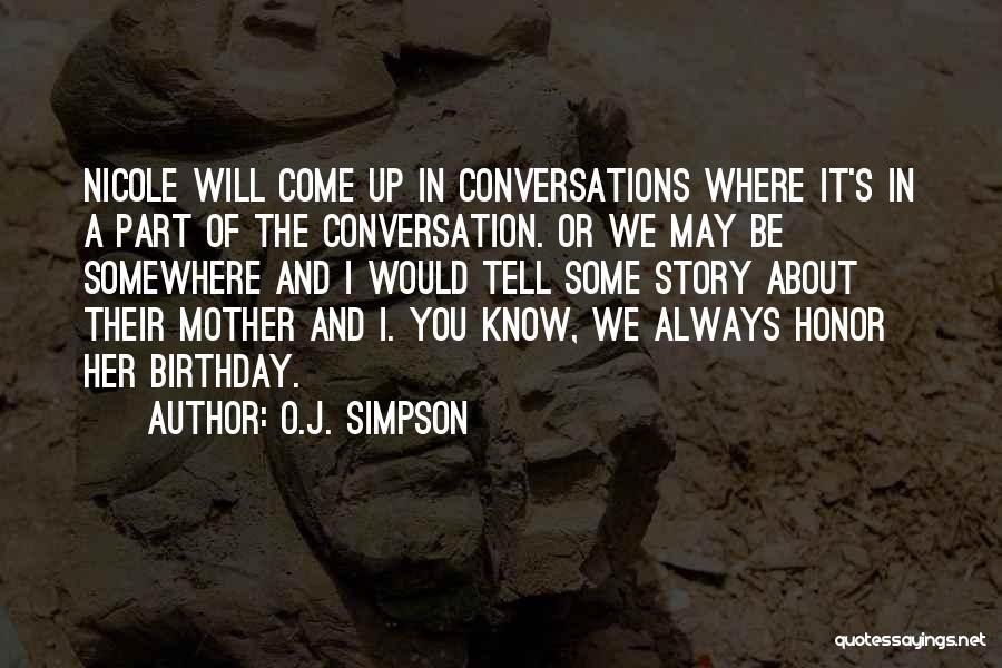 A Mother's Birthday Quotes By O.J. Simpson