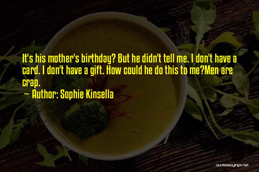 A Mother's Birthday Quotes By Sophie Kinsella