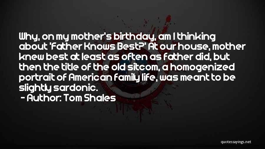 A Mother's Birthday Quotes By Tom Shales