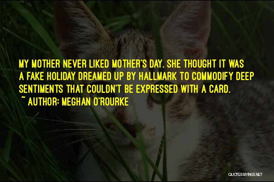A Mother's Day Card Quotes By Meghan O'Rourke