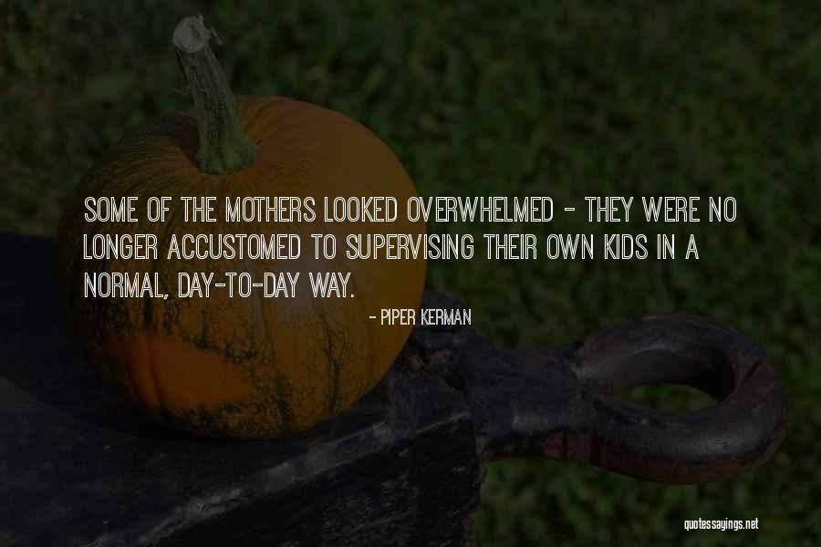 A Mothers Day Quotes By Piper Kerman A Mothers Day Quotes By Piper Kerman