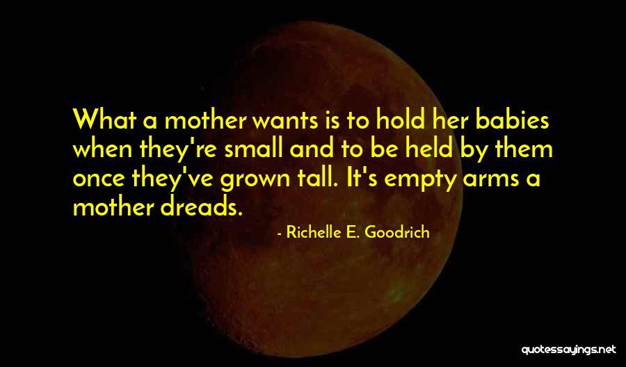 A Mothers Day Quotes By Richelle E. Goodrich A Mothers Day Quotes By Richelle E. Goodrich