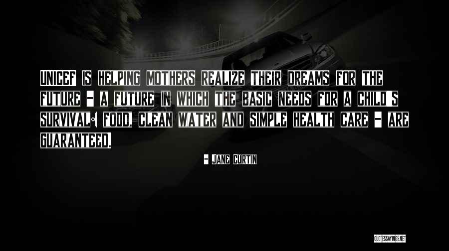 A Mothers Dream Quotes By Jane Curtin A Mothers Dream Quotes By Jane Curtin