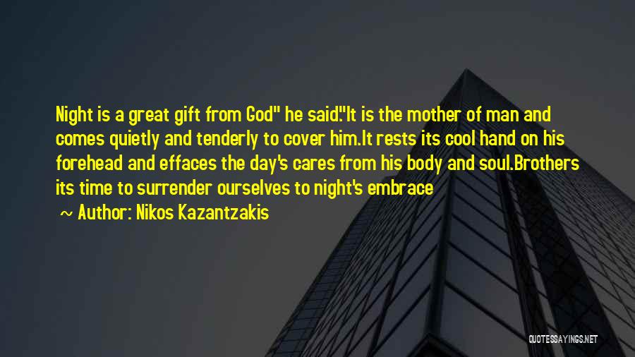 A Mother's Embrace Quotes By Nikos Kazantzakis