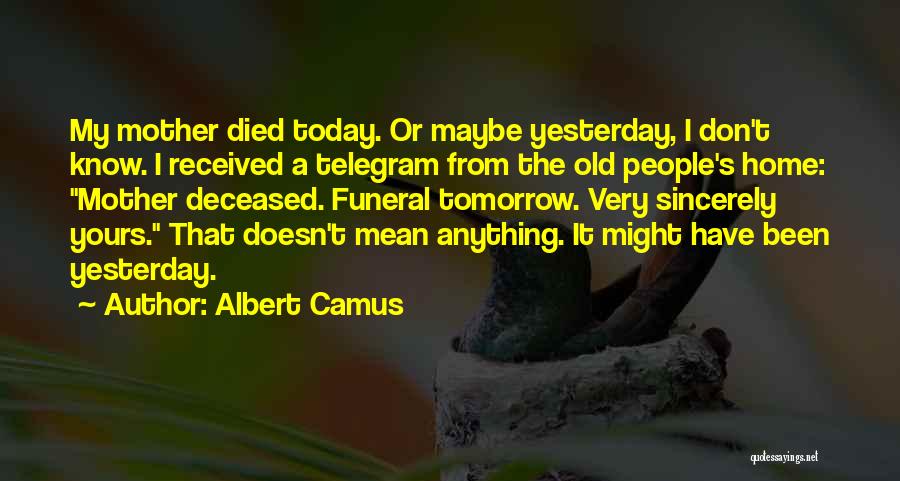 A Mother's Funeral Quotes By Albert Camus