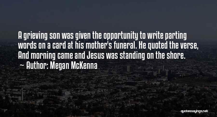 A Mother's Funeral Quotes By Megan McKenna