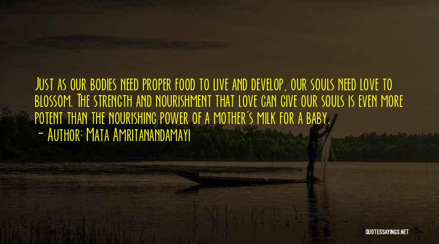 A Mother's Love And Strength Quotes By Mata Amritanandamayi