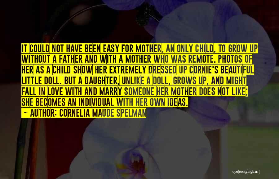 A Mother's Love For A Daughter Quotes By Cornelia Maude Spelman