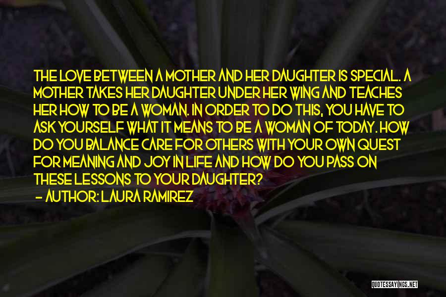 A Mother's Love For A Daughter Quotes By Laura Ramirez