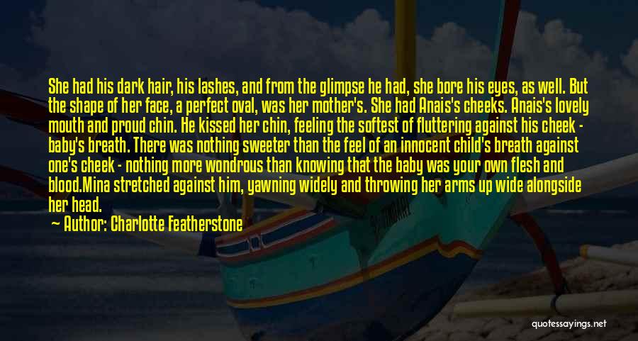 A Mother's Love For Her Baby Quotes By Charlotte Featherstone