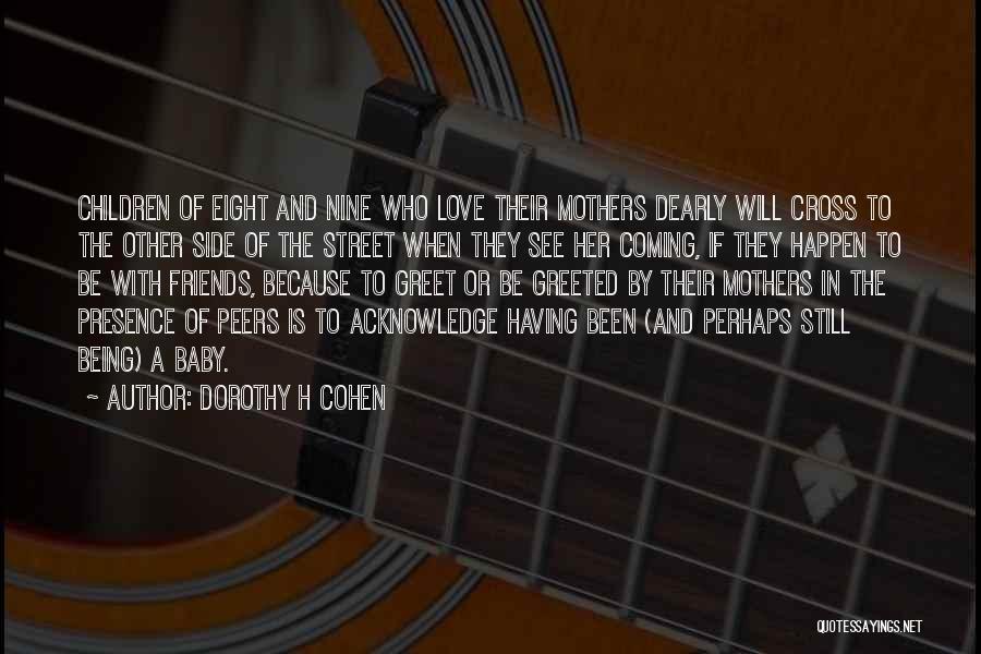 A Mother's Love For Her Baby Quotes By Dorothy H Cohen