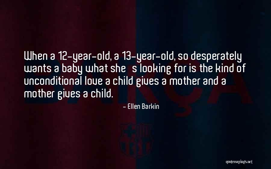 A Mother's Love For Her Baby Quotes By Ellen Barkin