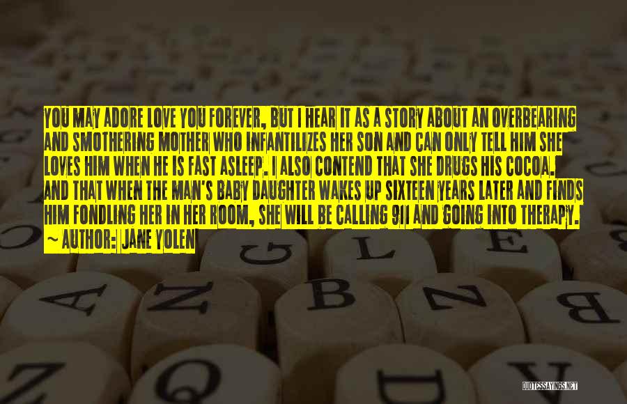 A Mother's Love For Her Baby Quotes By Jane Yolen