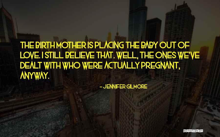 A Mother's Love For Her Baby Quotes By Jennifer Gilmore