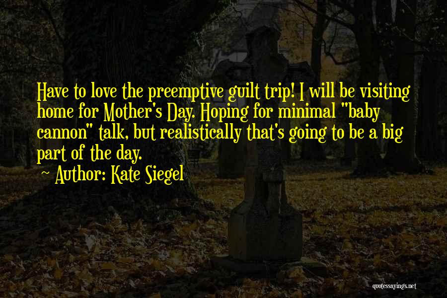 A Mother's Love For Her Baby Quotes By Kate Siegel