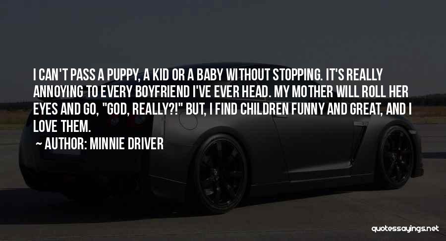 A Mother's Love For Her Baby Quotes By Minnie Driver