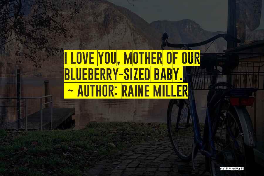 A Mother's Love For Her Baby Quotes By Raine Miller