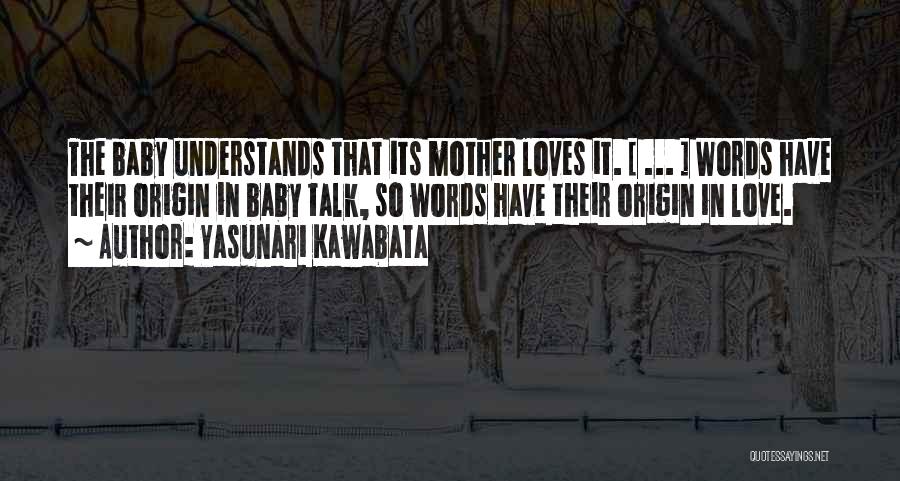 A Mother's Love For Her Baby Quotes By Yasunari Kawabata
